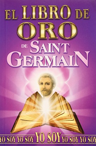 Beispielbild fr Libro de Oro de Saint Germain/ Golden Book of Saint Germain (Spanish Edition) zum Verkauf von Half Price Books Inc.