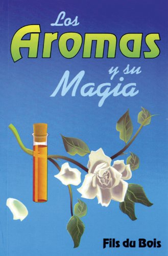 Imagen de archivo de Los aromas y su magia/ The aromas and its magic a la venta por Revaluation Books