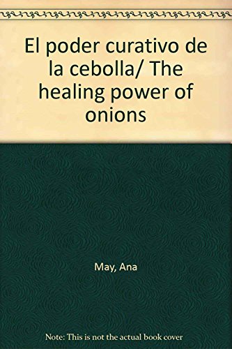 Beispielbild fr El poder curativo de la cebolla/ The healing power of onions (Spanish Edition. zum Verkauf von Iridium_Books