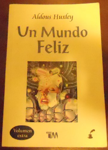 9789706660787: Un mundo feliz/ A Happy World (Spanish Edition)