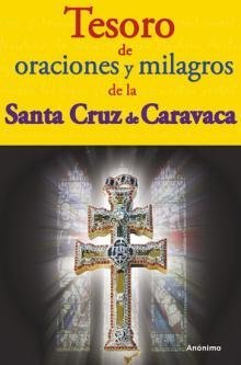 Stock image for Tesoro de oraciones y milagros de la Santa Cruz de Caravaca/ Treasury prayers and miracles of the Holy Cross at Caravaca (Spanish Edition) for sale by ThriftBooks-Atlanta