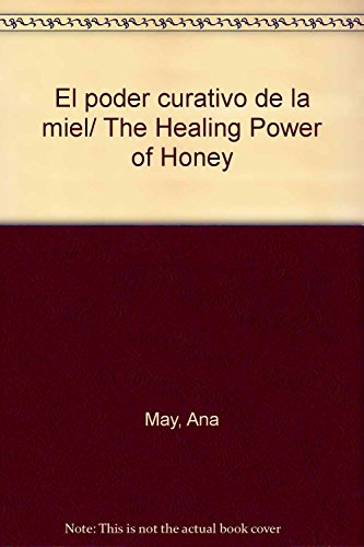 Beispielbild fr El poder curativo de la miel/ The Healing Power of Honey (Spanish Edition) zum Verkauf von ThriftBooks-Dallas