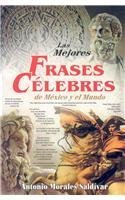 Imagen de archivo de Mejores Frases Celebres de Mexico y el Mundo (Spanish Edition) a la venta por SecondSale