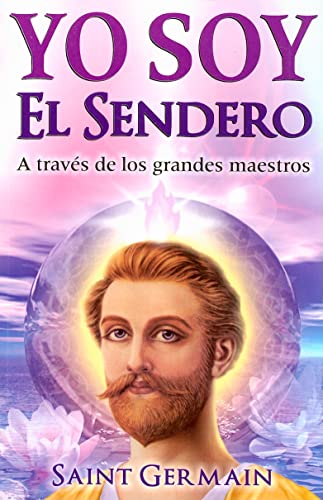 Yo Soy El Sendero-A Traves De Los Grandes Maestros - Saint-Germain, Comte De