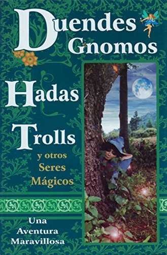 Duendes, gnomos, hadas, trolls y otros seres magicos: Una aventura maravillosa (Spanish Edition) (9789706661852) by Marco Antonio Gomez Perez; Francisco Dominguez; Carlos A. Guzman Rojas; Yohanna Diaz Vargas; Norma Angelica; Eva Zamora; Brian Uriel Alonso C.