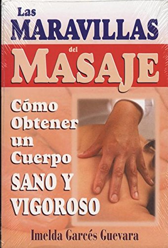 Imagen de archivo de Las Maravillas del Masaje (Spanish EdGarces Guevara, Imelda a la venta por Iridium_Books
