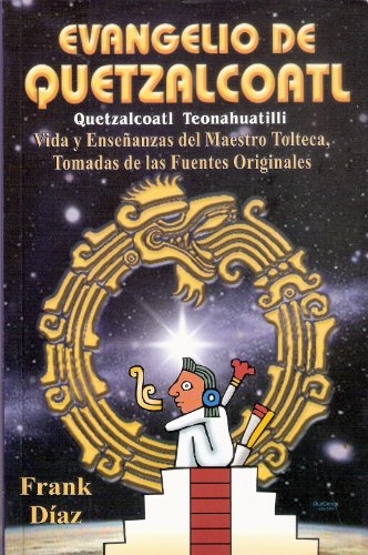 9789706662712: Evangelio de Quetzalcoatl/ Gospel of Quetzalcoatl (Spanish Edition)