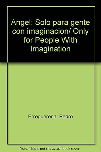 Imagen de archivo de Angel: Solo para gente con imaginacion/ Only for People With Imagination (Spa. a la venta por Iridium_Books