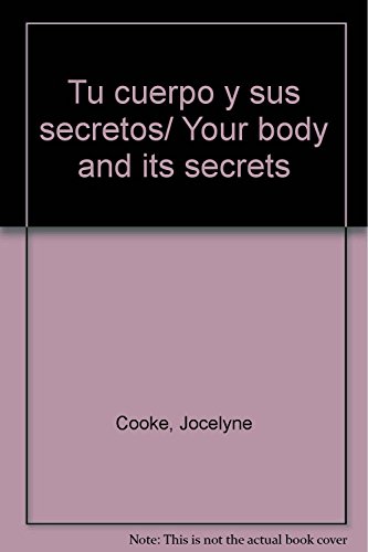 Stock image for Tu cuerpo y sus secretos/ Your body and its secrets (Spanish Edition) by Cook. for sale by Iridium_Books