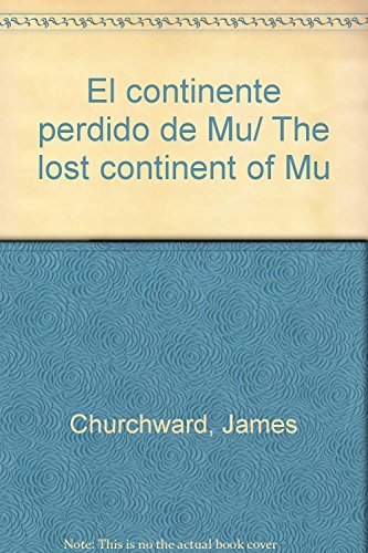 Stock image for El continente perdido de Mu/ The lost continent of Mu (Spanish Edition) for sale by ThriftBooks-Atlanta