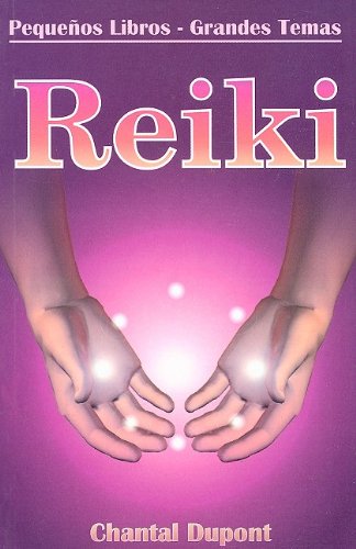 Imagen de archivo de Reiki (Pequenos Libros - Grandes Temas) (Spanish Edition) by Dupont, Chantal a la venta por Iridium_Books