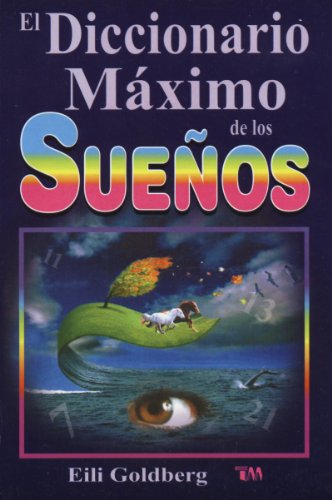 Stock image for Diccionario Maximo de Los Sue?os: The Ultimate Dream Interpretation Dictionary. (Spanish Edition) for sale by HPB-Diamond