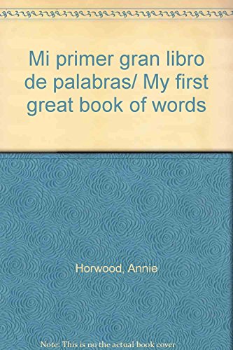Stock image for Mi primer gran libro de palabras/ My Horwood, Annie for sale by Iridium_Books