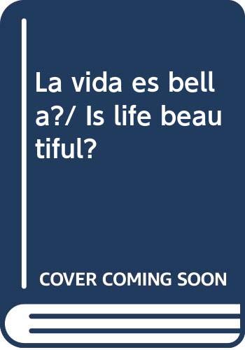 9789706664372: La vida es bella?/ Is life beautiful?