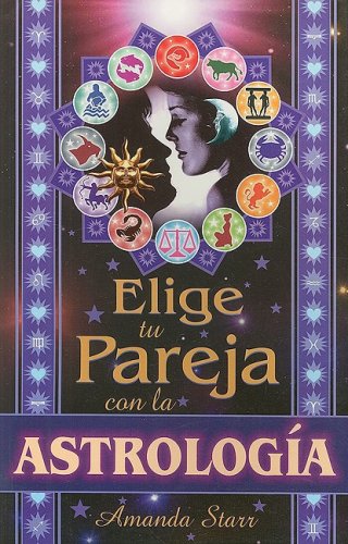 Beispielbild fr Elige tu pareja con la astrologia (Spanish Edition) by Grupo Editorial Tomo zum Verkauf von Iridium_Books