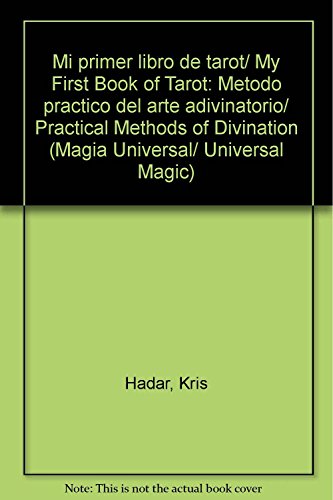 9789706664426: Mi primer libro de tarot/ My First Book of Tarot: Metodo practico del arte adivinatorio/ Practical Methods of Divination (Magia Universal/ Universal Magic)