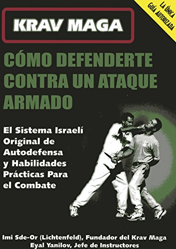Stock image for Krav Maga: Como defenderte contra un ataque armado/ How to Defend Yourself Against Armed Assault (Spanish Edition) for sale by Book Alley