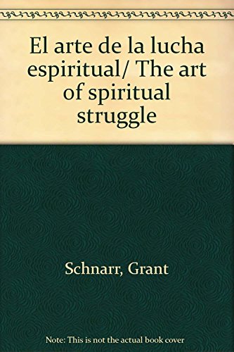 Imagen de archivo de El arte de la lucha espiritual/ The aSchnarr, Grant a la venta por Iridium_Books