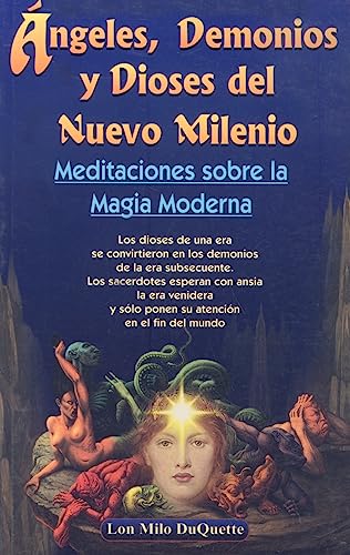 Imagen de archivo de Angeles, Demonios y Dioses del Nuevo Milenio/ Angels, Devils and the New Millennium Gods: Meditaciones sobre la Magia Moderna/ Meditations of the Modern Magic (Spanish Edition) a la venta por SecondSale