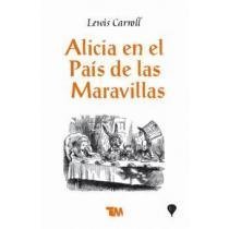 Alicia en el pais de las maravillas/ Alice in Wonderland - Carroll, Lewis