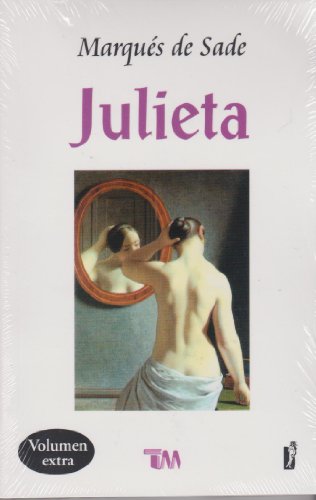 Julieta/ Juliet (Spanish Edition) (9789706665034) by Sade, Marquise De