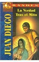 Imagen de archivo de Juan Diego: La Verdad Tras el Mito (Spanish Edition) a la venta por Irish Booksellers