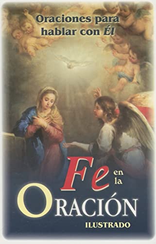 Stock image for Fe en la Oracion: La-Oraciones para hablar con El(ilustrado) for sale by Revaluation Books