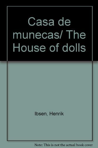 Casa de munecas/ The House of dolls (Spanish Edition) (9789706665751) by Ibsen, Henrik