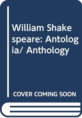 Stock image for William Shakespeare: Antologia/ Anthology (Spanish Edition) for sale by SecondSale