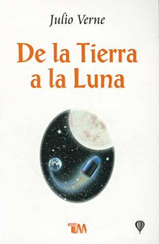 Beispielbild fr De la Tierra a la Luna/ From Earth to the Moon (Clasicos Juveniles) (Spanish Edition) zum Verkauf von GF Books, Inc.