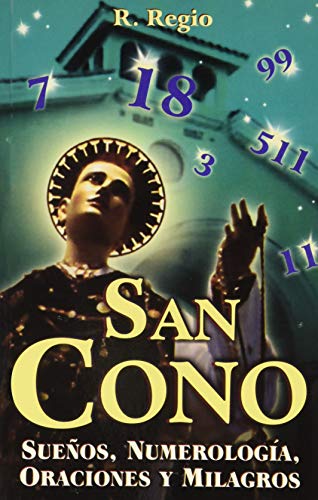 San Cono: sueÃ±os, numerologÃ­a, oraciones y milagros (Spanish Edition) (9789706666949) by R. Regio