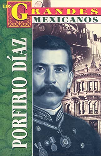 Imagen de archivo de Porfirio D?az (Los Grandes Mexicanos) (Spanish Edition) a la venta por SecondSale