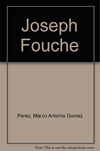 Beispielbild fr Joseph Fouche (Spanish Edition) [Paperback] by Perez, Marco Antonio Gomez zum Verkauf von Iridium_Books