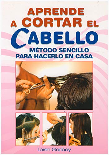 Stock image for Aprende a Cortar El Cabello Learn How to Do Hair Styling. Simple Method That Can Be Used at Home. for sale by ThriftBooks-Atlanta
