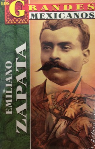 9789706667212: Emiliano Zapata, Los Grandes/emiliano Zapata, The Greatest (Spanish Edition) (Greatest Mexicans)