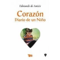 9789706667298: Corazon/ Heart: Diario De Un Nino/ Diary of a Child (Spanish Edition)