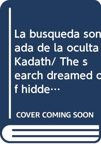 9789706667779: La busqueda sonada de la oculta Kadath/ The search dreamed of hidden Kadath (Spanish Edition)