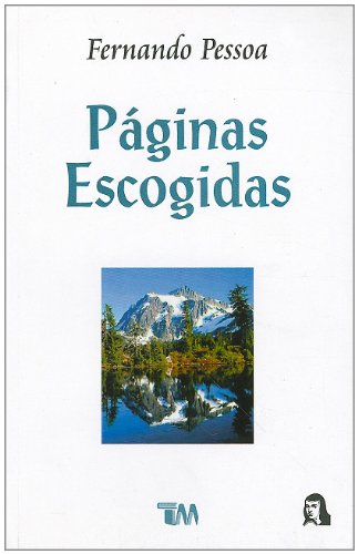 Paginas Escogidas = Selected Works (Clasicos Poesia) (Spanish Edition) (9789706668172) by Pessoa Fernando