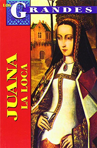 Stock image for Juana la Loca Los Grandes for sale by SecondSale
