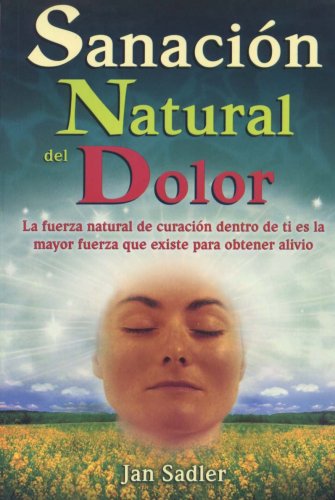 Imagen de archivo de Sanacion Natural del Dolor (Spanish EJan Sadler a la venta por Iridium_Books