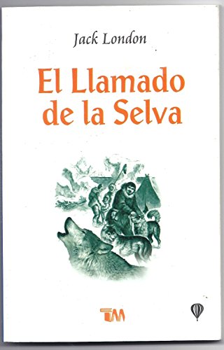 Imagen de archivo de El llamado de la selva/ The Call of the Wild (Spanish Edition) [Paperback] by. a la venta por Iridium_Books