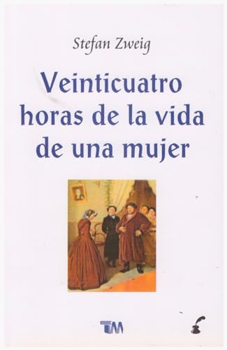 24 Horas En La Vida de Una Mujer (Spanish Edition) (9789706668929) by Zweing, Stefan