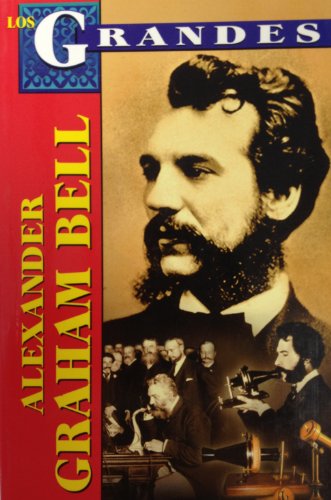 9789706669162: Alexander Graham Bell: Mucho Mas Que un Inventor = Alexander Graham Bell (Los Grandes)