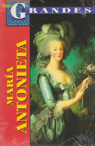 Beispielbild fr Maria Antonieta: Reina de Francia = Marie Antoinetta (Los Grandes) zum Verkauf von medimops