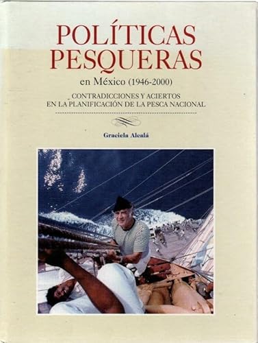 Imagen de archivo de Polticas pesqueras en Mxico (1946-2000). Contradicciones y aciertos en la planificacin de la pesca. a la venta por Iberoamericana, Librera