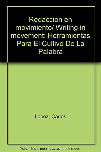 9789706821164: Redaccion en movimiento/ Writing in movement: Herramientas Para El Cultivo De La Palabra