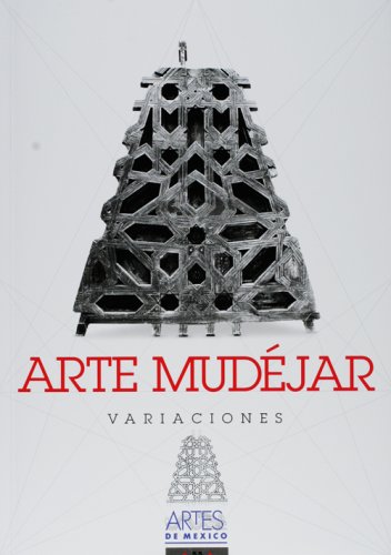 9789706830210: Arte mudejar. Variaciones (Mudejar Art. Variations), Artes de Mexico # 55 (Bilingual edition: Spanish/English) (Spanish Edition)