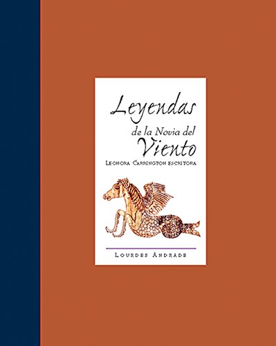 9789706830272: Leyendas De La Novia Del Viento: Leonora Carrington Escritoria (Spanish Edition)