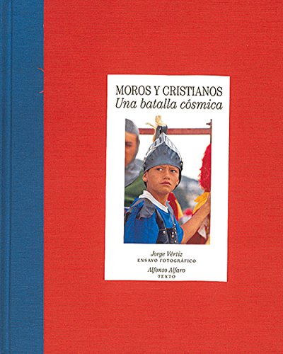 Imagen de archivo de Moros y cristianos/ Moors and Christians: Una Batalla Cosmica a la venta por Reuseabook