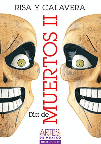 Stock image for Da de muertos II : Risa y calavera (Artes de Mexico ; numero 67) for sale by MIAC-LOA Library